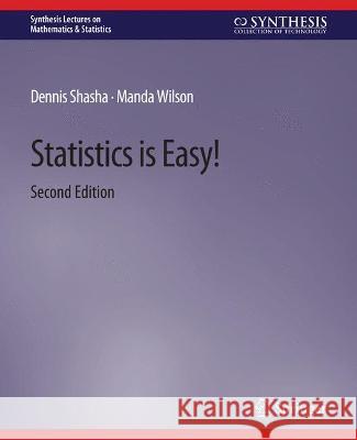 Statistics is Easy! 2nd Edition Dennis Shasha, Manda Wilson 9783031012723