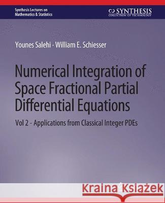 Numerical Integration of Space Fractional Partial Differential Equations Younes Salehi, William E. Schiesser 9783031012846 Springer International Publishing