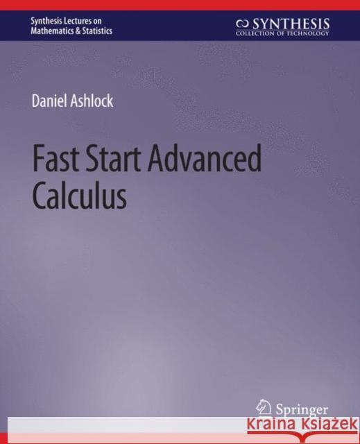 Fast Start Advanced Calculus Daniel Ashlock 9783031012945 Springer International Publishing