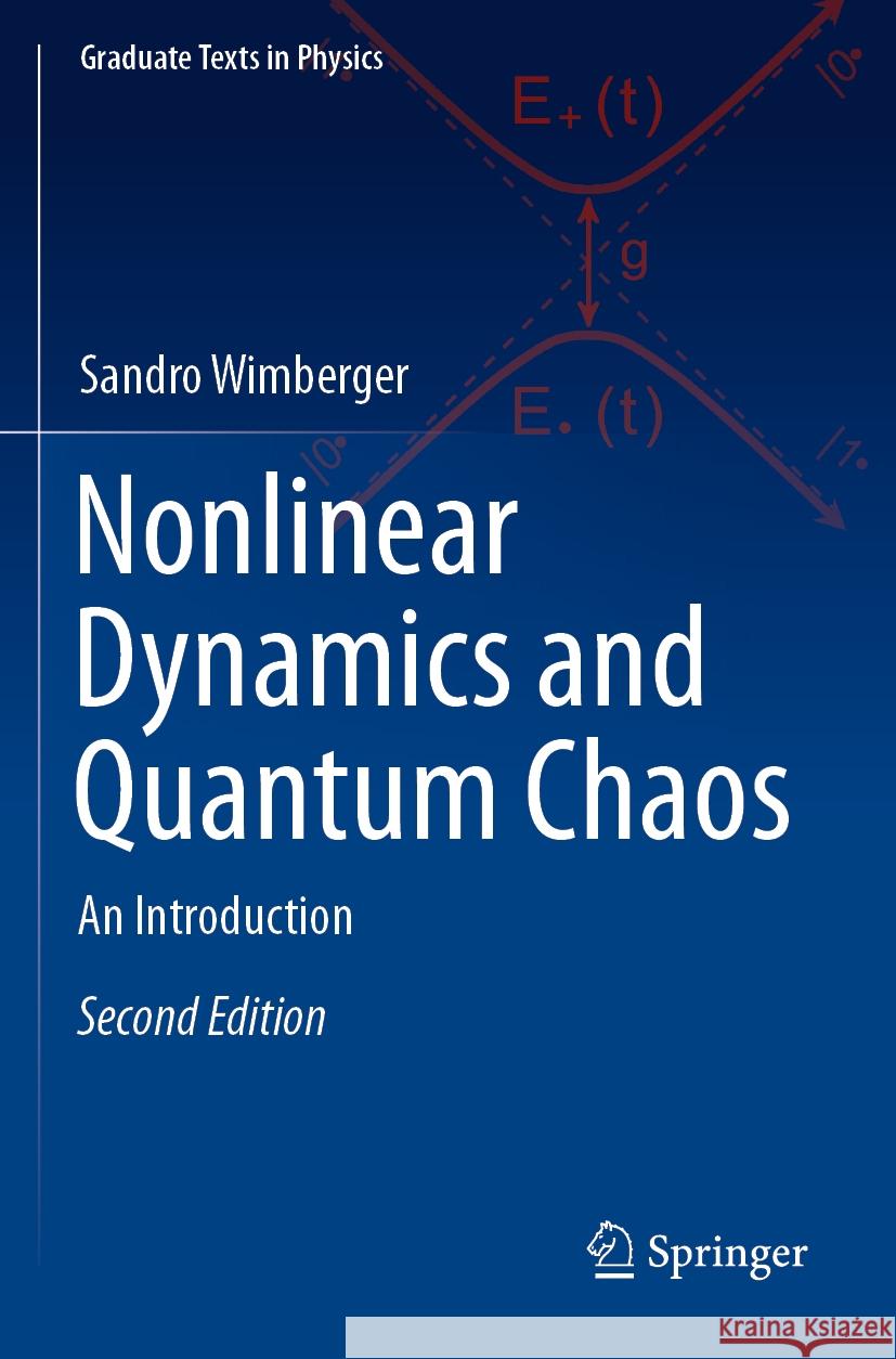 Nonlinear Dynamics and Quantum Chaos: An Introduction Sandro Wimberger 9783031013096 Springer