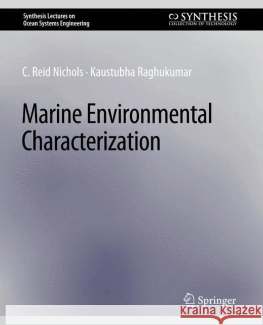 Marine Environmental Characterization C. Reid Nichols Kaustubha Raghukumar  9783031013621 Springer International Publishing AG