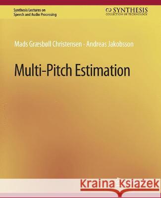 Multi-Pitch Estimation Mads Christensen Andreas Jakobsson  9783031014307 Springer International Publishing AG