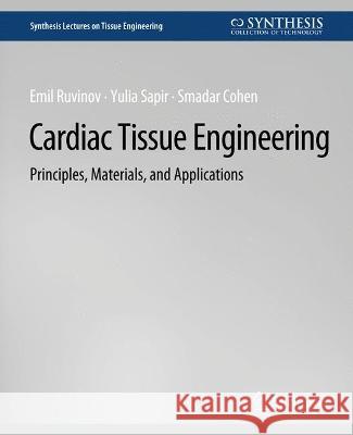 Cardiac Tissue Engineering Smadar Cohen Emil Ruvinov Yulia Sapir 9783031014567