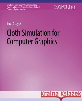 Cloth Simulation for Computer Graphics Tuur Stuyck 9783031014697 Springer International Publishing