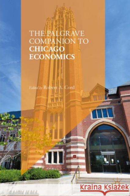 The Palgrave Companion to Chicago Economics  9783031014918 Springer International Publishing AG