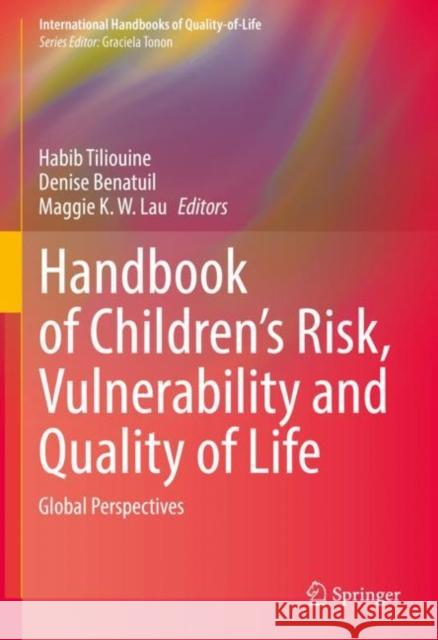 Handbook of Children's Risk, Vulnerability and Quality of Life: Global Perspectives Tiliouine, Habib 9783031017827