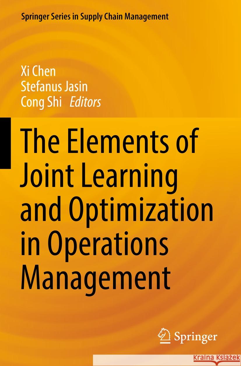 The Elements of Joint Learning and Optimization in Operations Management  9783031019289 Springer International Publishing