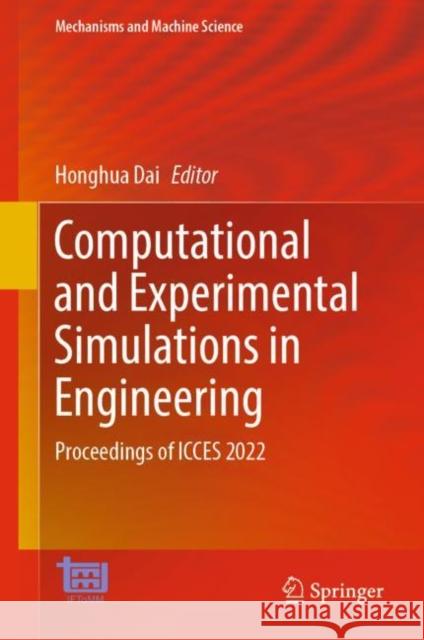 Computational and Experimental Simulations in Engineering: Proceedings of Icces 2022 Dai, Honghua 9783031020964