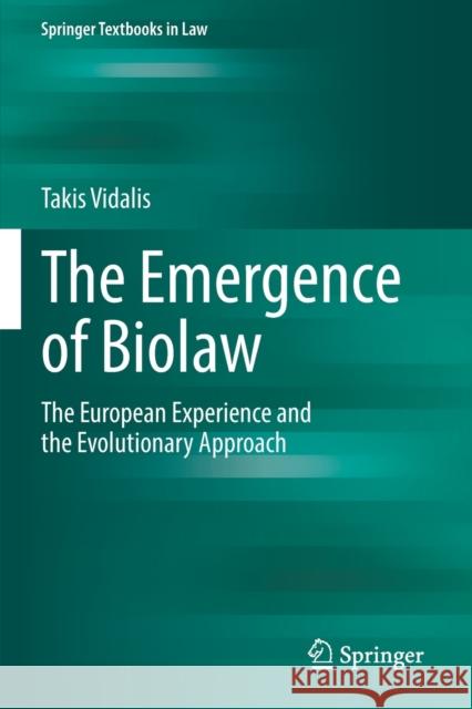 The Emergence of Biolaw Takis Vidalis 9783031023613 Springer International Publishing AG