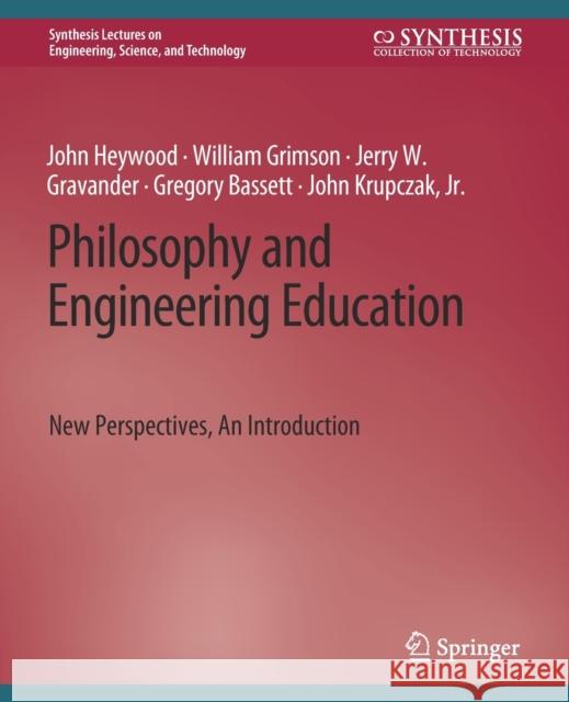 Philosophy and Engineering Education: New Perspectives, an Introduction Heywood, John 9783031037511