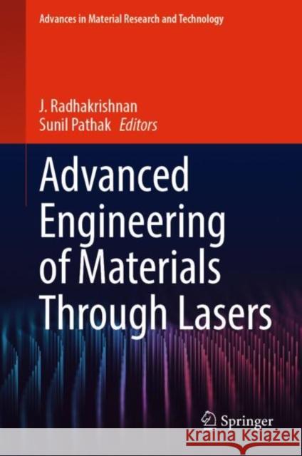 Advanced Engineering of Materials Through Lasers  9783031038297 Springer International Publishing