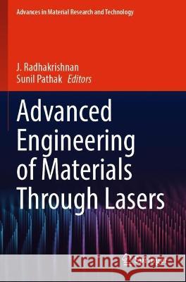 Advanced Engineering of Materials Through Lasers  9783031038327 Springer International Publishing