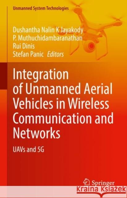 Integration of Unmanned Aerial Vehicles in Wireless Communication and Networks: Uavs and 5g Jayakody, Dushantha Nalin K. 9783031038792