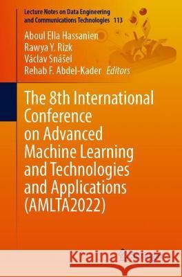 The 8th International Conference on Advanced Machine Learning and Technologies and Applications (Amlta2022) Hassanien, Aboul Ella 9783031039171