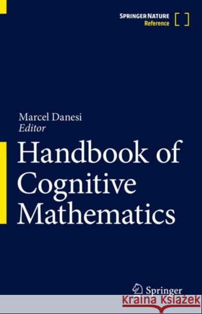 Handbook of Cognitive Mathematics Marcel Danesi   9783031039447 Springer International Publishing AG