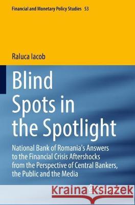 Blind Spots in the Spotlight Raluca Iacob 9783031040696 Springer International Publishing