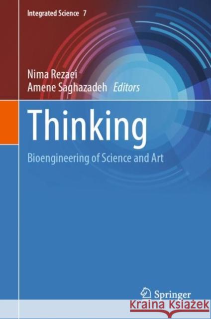 Thinking: Bioengineering of Science and Art Rezaei, Nima 9783031040740