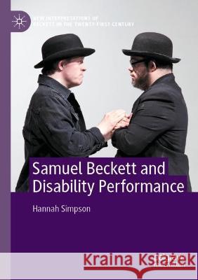 Samuel Beckett and Disability Performance Hannah Simpson 9783031041358 Springer International Publishing