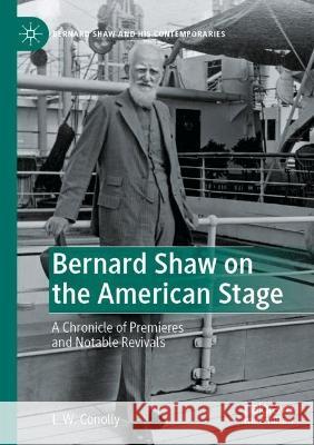 Bernard Shaw on the American Stage L. W. Conolly 9783031042430 Springer International Publishing