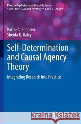 Self-Determination and Causal Agency Theory Karrie A. Shogren, Sheida K. Raley 9783031042621