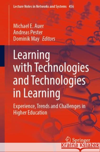 Learning with Technologies and Technologies in Learning: Experience, Trends and Challenges in Higher Education Auer, Michael E. 9783031042850