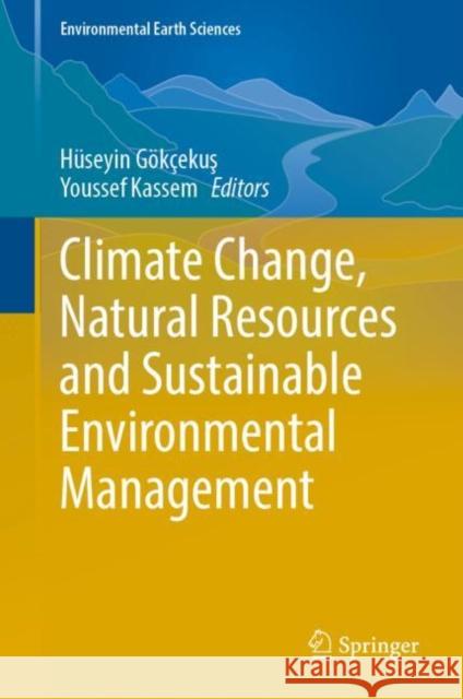 Climate Change, Natural Resources and Sustainable Environmental Management  9783031043741 Springer International Publishing