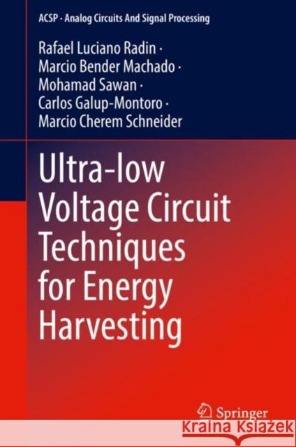 Ultra-Low Voltage Circuit Techniques for Energy Harvesting Radin, Rafael Luciano 9783031044915
