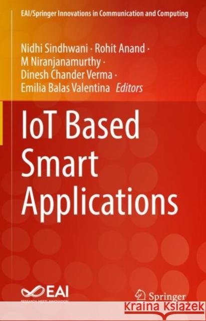 Iot Based Smart Applications Sindhwani, Nidhi 9783031045233