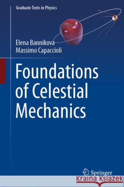 Foundations of Celestial Mechanics Elena Bannikova Massimo Capaccioli 9783031045752 Springer