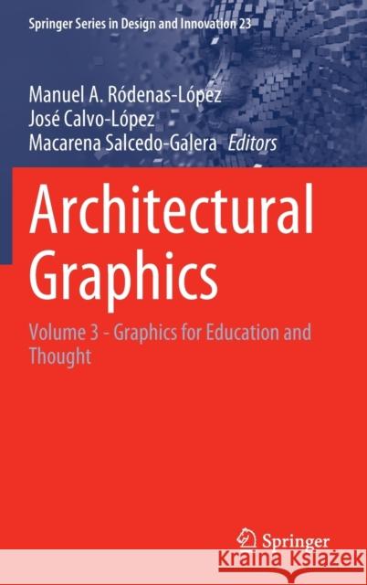 Architectural Graphics: Volume 3 - Graphics for Education and Thought Ródenas-López, Manuel A. 9783031046391