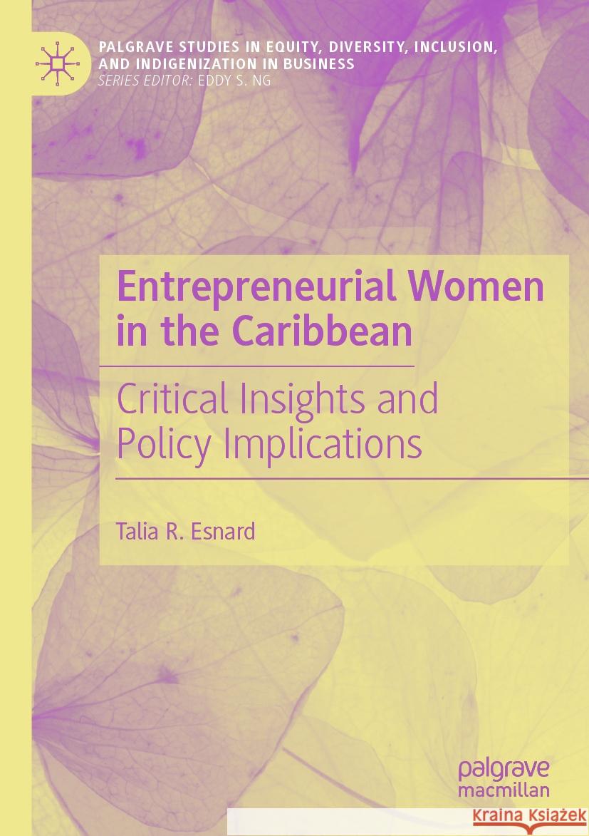 Entrepreneurial Women in the Caribbean Talia R. Esnard 9783031047541 Springer International Publishing