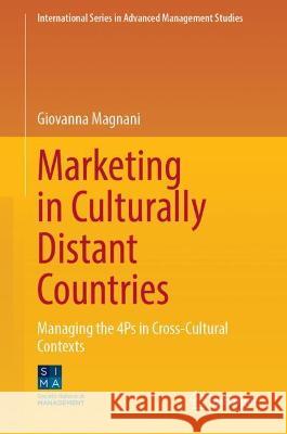 Marketing in Culturally Distant Countries: Managing the 4ps in Cross-Cultural Contexts Magnani, Giovanna 9783031048319
