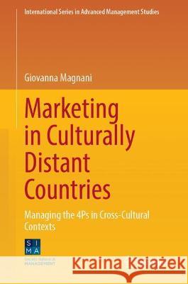 Marketing in Culturally Distant Countries: Managing the 4ps in Cross-Cultural Contexts Magnani, Giovanna 9783031048319