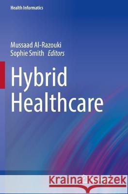 Hybrid Healthcare  9783031048388 Springer International Publishing