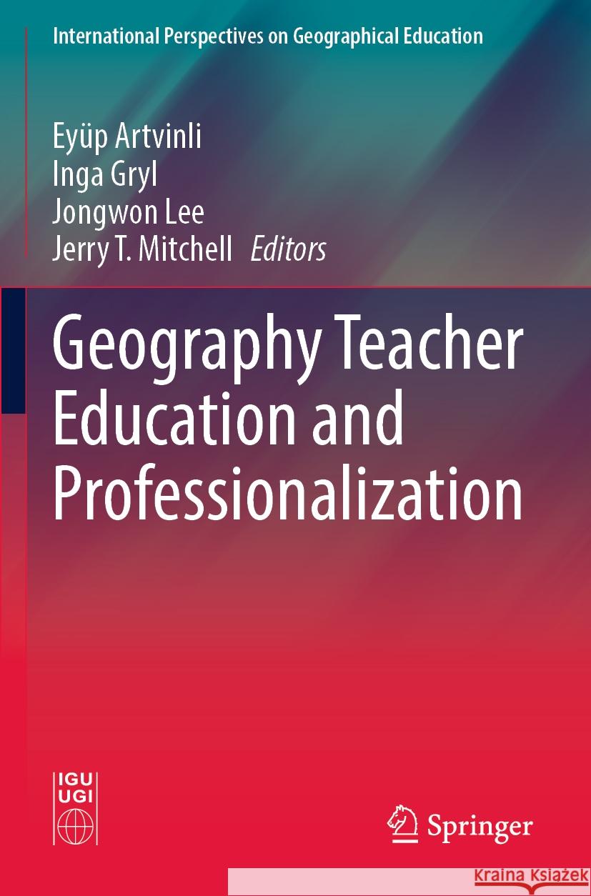 Geography Teacher Education and Professionalization  9783031048937 Springer International Publishing
