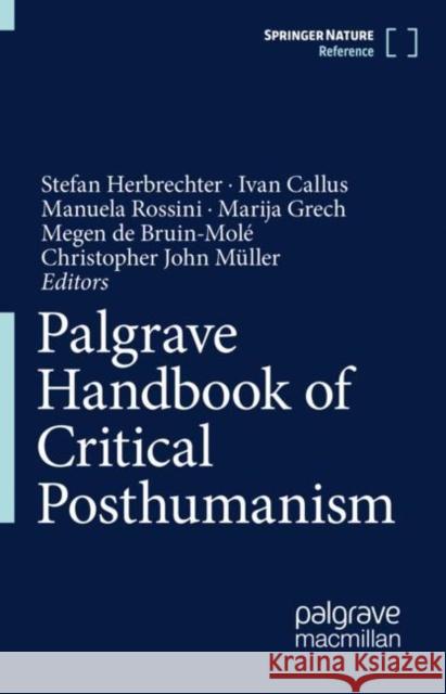 Palgrave Handbook of Critical Posthumanism  9783031049576 Springer International Publishing AG