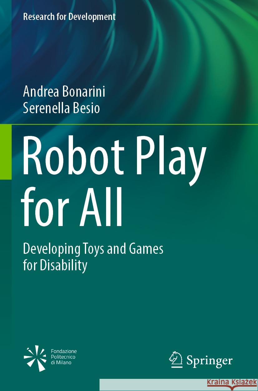 Robot Play for All Andrea Bonarini, Serenella Besio 9783031050442 Springer International Publishing