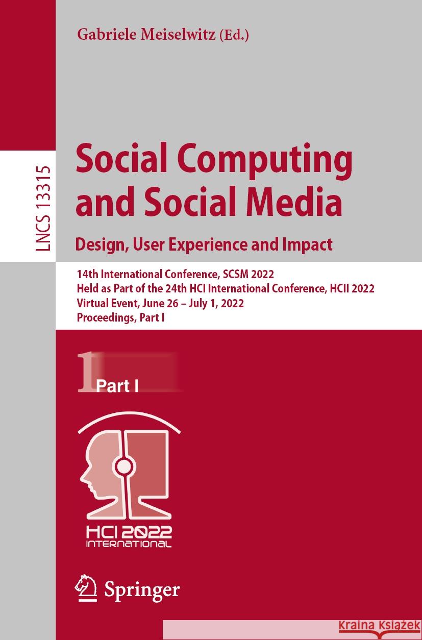 Social Computing and Social Media: Design, User Experience and Impact: 14th International Conference, Scsm 2022, Held as Part of the 24th Hci Internat Meiselwitz, Gabriele 9783031050602