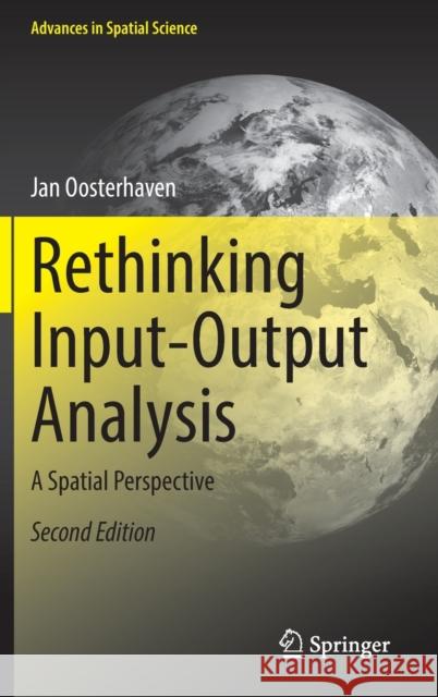 Rethinking Input-Output Analysis: A Spatial Perspective Oosterhaven, Jan 9783031050862