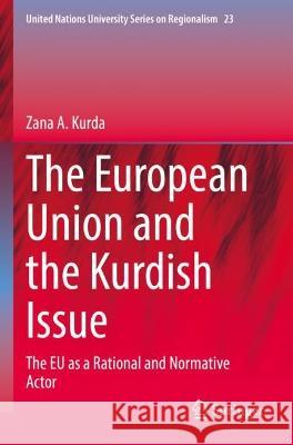 The European Union and the Kurdish Issue Zana A. Kurda 9783031051883 Springer International Publishing