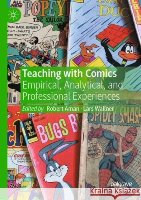 Teaching with Comics: Empirical, Analytical, and Professional Experiences Aman, Robert 9783031051937