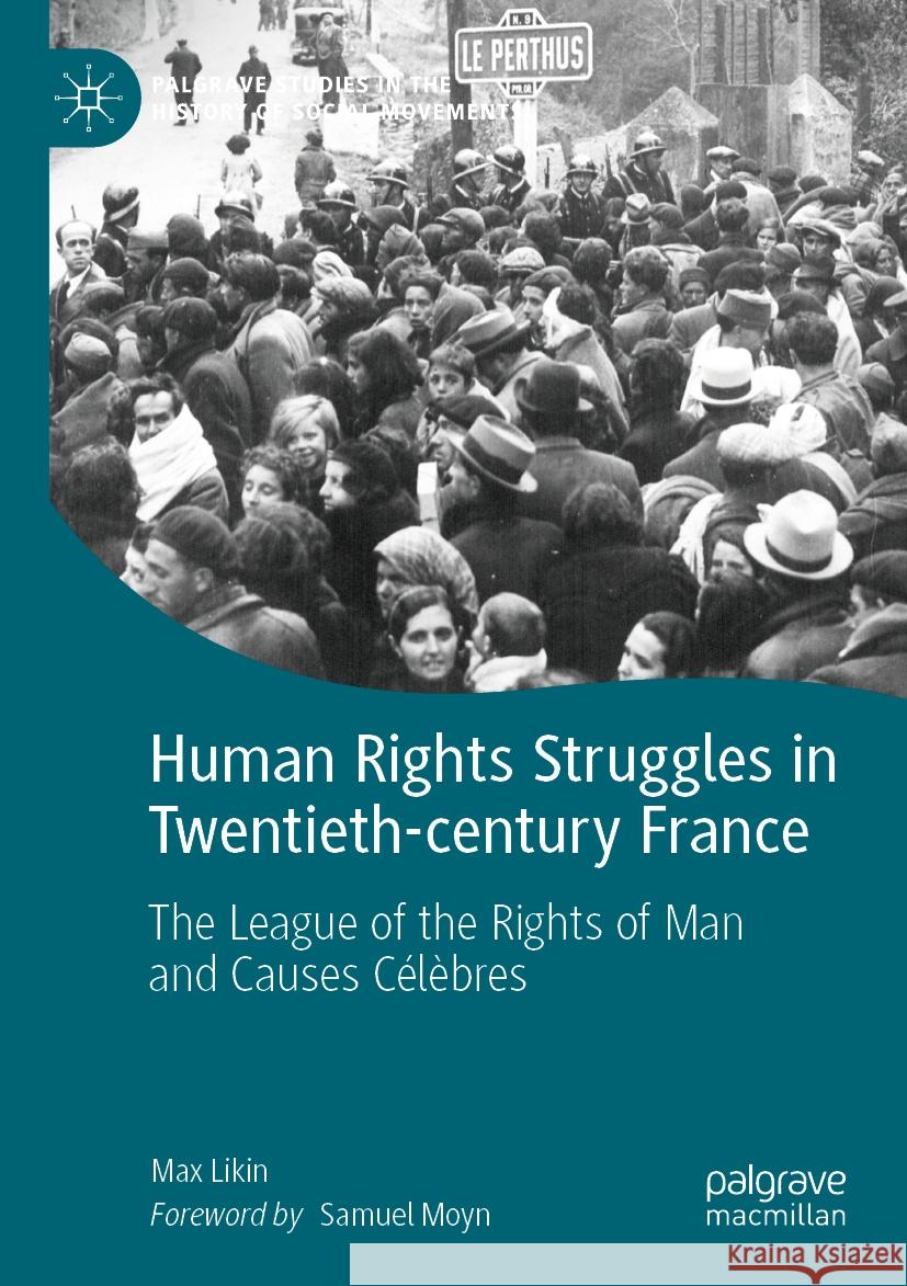 Human Rights Struggles in Twentieth-century France Max Likin 9783031052002 Springer International Publishing