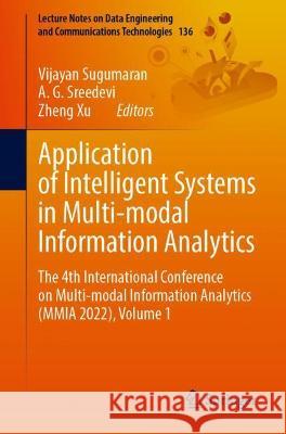 Application of Intelligent Systems in Multi-Modal Information Analytics: The 4th International Conference on Multi-Modal Information Analytics (Icmmia Sugumaran, Vijayan 9783031052361
