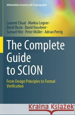 The Complete Guide to SCION Laurent Chuat, Markus Legner, David Basin 9783031052903 Springer International Publishing