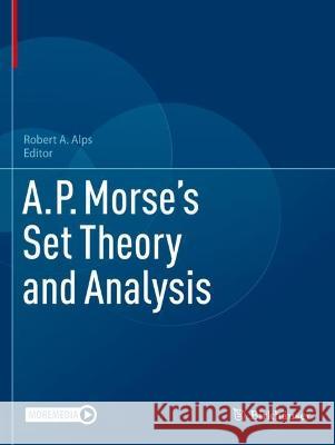 A.P. Morse’s Set Theory and Analysis  9783031053573 Springer International Publishing