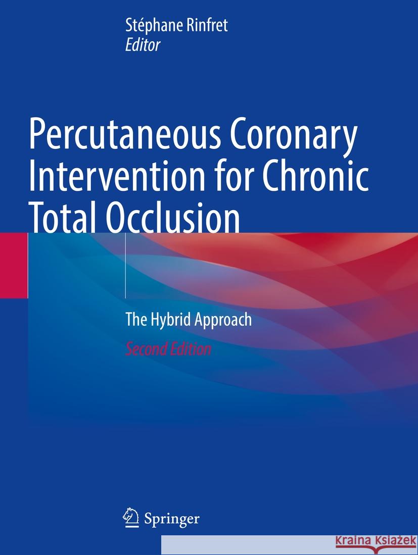 Percutaneous Coronary Intervention for Chronic Total Occlusion  9783031054396 Springer International Publishing