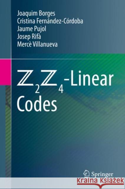 Z2z4-Linear Codes Borges, Joaquim 9783031054402