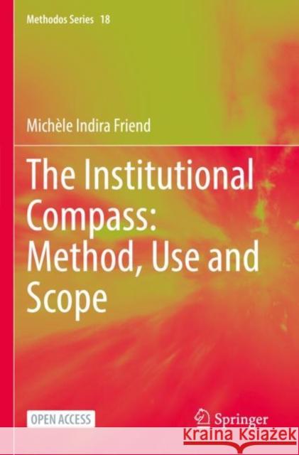 The Institutional Compass: Method, Use and Scope Michèle Indira Friend 9783031054556 Springer International Publishing AG