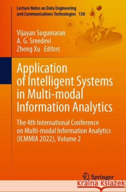 Application of Intelligent Systems in Multi-Modal Information Analytics: The 4th International Conference on Multi-Modal Information Analytics (Mmia 2 Sugumaran, Vijayan 9783031054839