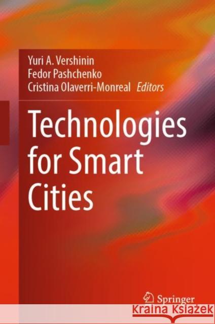 Technologies for Smart Cities Yuri A. Vershinin Fedor Pashchenko Cristina Olaverri-Monreal 9783031055157 Springer International Publishing AG